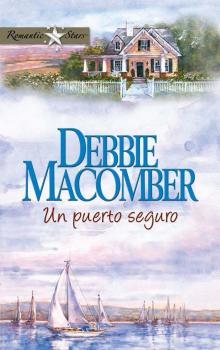 Читать Un puerto seguro - Debbie Macomber