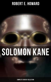 Читать Solomon Kane - Complete Fantasy Collection - Robert E.  Howard