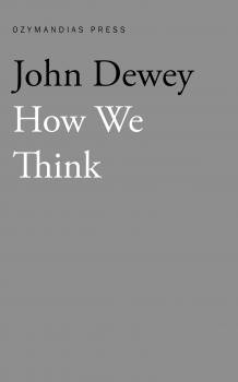Читать How We Think - John  Dewey