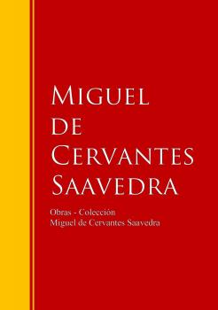 Читать Obras - Colección de Miguel de Cervantes - Miguel de Cervantes Saavedra