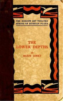 Читать The Lower Depths - Maksim  Gorky