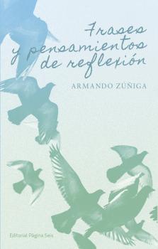 Читать Frases y pensamientos de reflexión - Armando Zúñiga