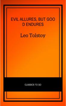 Читать Evil allures, but good endures - Leo Tolstoy