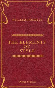 Читать The Elements of Style ( Olymp Classics ) - William Strunk  Jr.