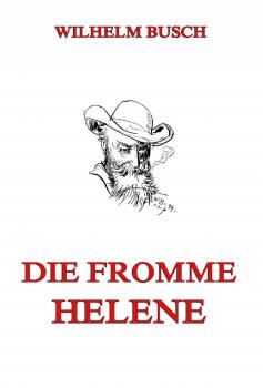 Читать Die fromme Helene - Wilhelm  Busch