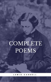 Читать Carroll, Lewis: Complete Poems (Book Center) - Льюис Кэрролл