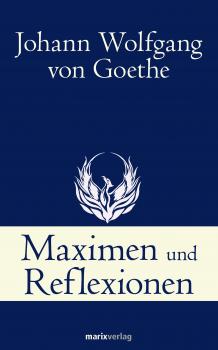Читать Maximen und Reflexionen - Иоганн Вольфганг фон Гёте