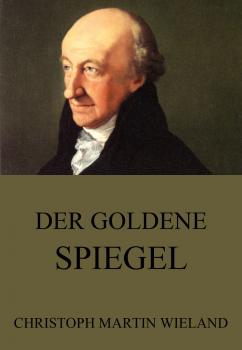 Читать Der goldene Spiegel - Christoph Martin Wieland