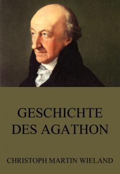 Читать Geschichte des Agathon - Christoph Martin Wieland