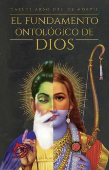 Читать El fundamento ontológico de Dios - Carlos Arbo Oze de Morvil