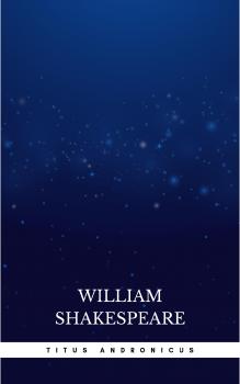 Читать Titus Andronicus - Уильям Шекспир