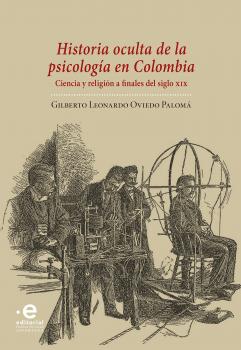 Читать Historia oculta de la psicología en Colombia - Gilberto Leonardo Oviedo Palomá