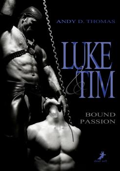 Читать Luke & Tim - Bound Passion - Andy D. Thomas