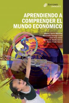 Читать Aprendiendo a comprender el mundo económico - José Amar Amar