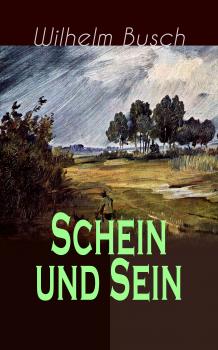 Читать Schein und Sein - Wilhelm  Busch
