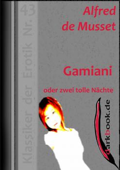 Читать Gamiani oder zwei tolle Nächte - Alfred de  Musset