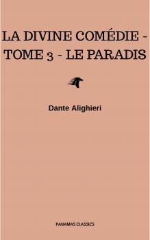 Читать La divine comédie - Tome 3 - Le Paradis - Dante Alighieri