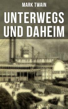 Читать Unterwegs und Daheim - Марк Твен