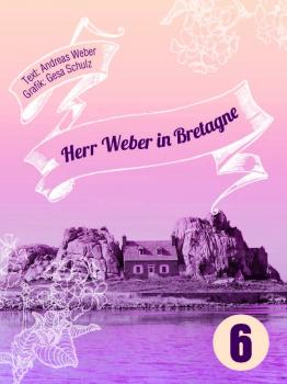 Читать Herr Weber in Bretagne - Andreas Weber