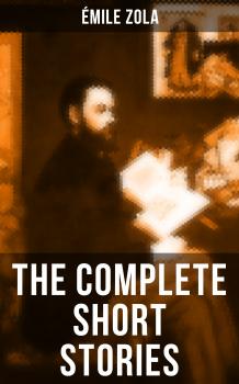 Читать The Complete Short Stories of Émile Zola - Эмиль Золя