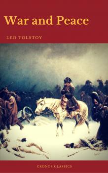Читать War and Peace (Complete Version With Active TOC) (Cronos Classics)  - Leo Tolstoy
