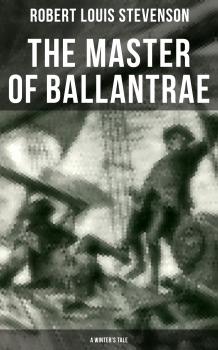 Читать The Master of Ballantrae (A Winter's Tale) - Robert Louis Stevenson