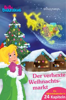 Читать Bibi Blocksberg Adventskalender - Der verhexte Weihnachtsmarkt - Michaela Rudolph
