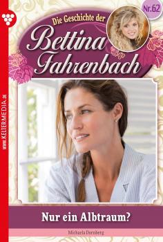 Читать Bettina Fahrenbach 62 – Liebesroman - Michaela Dornberg