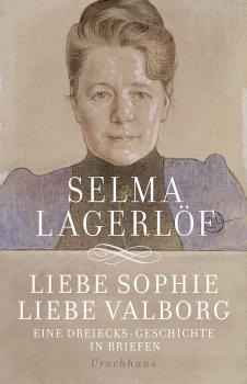 Читать Liebe Sophie – Liebe Valborg - Selma  Lagerlof