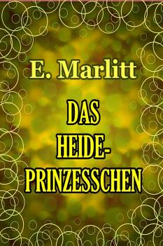 Читать Das Heideprinzesschen - E.  Marlitt