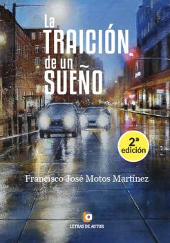 Читать La traición de un sueño - Francisco José Motos