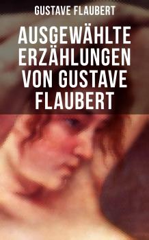 Читать Ausgewählte Erzählungen von Gustave Flaubert - Гюстав Флобер