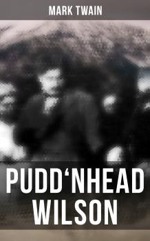 Читать PUDD'NHEAD WILSON - Марк Твен