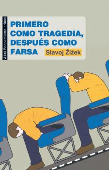 Читать Primero como tragedia, después como farsa -  Slavoj Zizek
