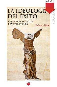 Читать La ideología del éxito - Heleno Saña