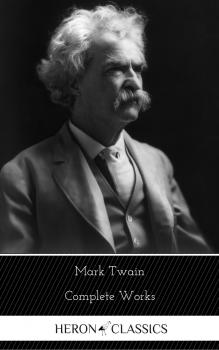 Читать Mark Twain: The Complete Works (Heron Classics) - Марк Твен