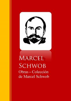Читать Obras - Coleccion de Marcel Schwob - Marcel Schwob