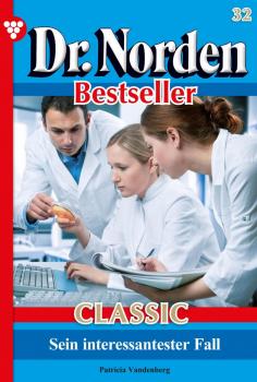 Читать Dr. Norden Bestseller Classic 32 – Arztroman - Patricia Vandenberg