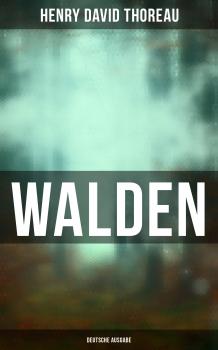 Читать WALDEN - Deutsche Ausgabe - Генри Дэвид Торо