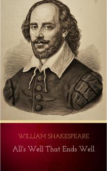 Читать All's Well That Ends Well - Уильям Шекспир
