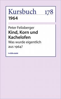 Читать Kind, Korn und Kachelofen - Peter  Felixberger