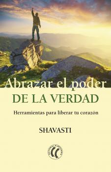 Читать Abrazar el poder de la verdad - Shavasti