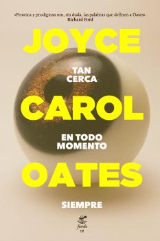 Читать Tan cerca en todo momento siempre - Joyce Carol Oates