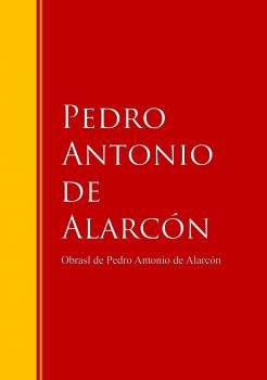 Читать Obras - Colección de Pedro Antonio de Alarcón - Pedro Antonio de Alarcón