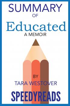 Читать Summary of Educated By Tara Westover - SpeedyReads