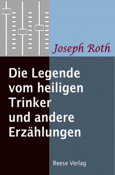 Читать Die Legende vom heiligen Trinker und andere Erzählungen - Joseph  Roth