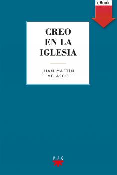 Читать Creo en la Iglesia - Juan Martín Velasco