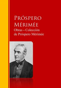 Читать Obras ─ Colección  de Próspero Mérimée - Проспер Мериме