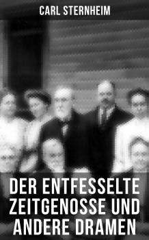Читать Der entfesselte Zeitgenosse und andere Dramen - Sternheim Carl