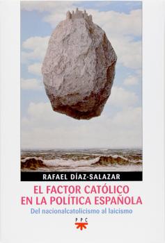 Читать El factor católico en la política española - Rafael Díaz-Salazar